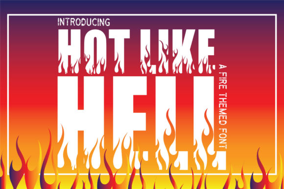 Hot Like Hell: A Fiery Decorative Font for Bold Campaigns